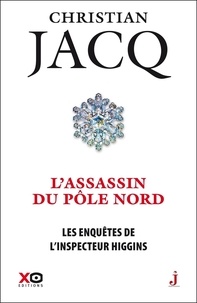 Christian Jacq - Les enquêtes de l'inspecteur Higgins Tome 12 : L'assassin du pôle nord.