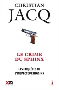 Christian Jacq - Les enquêtes de l'inspecteur Higgins Tome 18 : Le crime du sphinx.