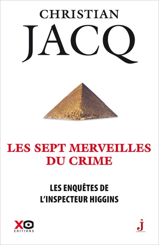 Christian Jacq - Les enquêtes de l'inspecteur Higgins Tome 34 : Les sept merveilles du crime.