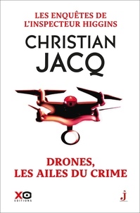 Christian Jacq - Les enquêtes de l'inspecteur Higgins Tome 43 : Drones, les ailes du crime.