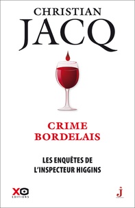 Christian Jacq - Les enquêtes de l'inspecteur Higgins Tome 45 : Crime bordelais.