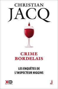 Christian Jacq - Les enquêtes de l'inspecteur Higgins Tome 45 : Crime bordelais.