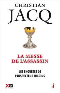 Christian Jacq - Les enquêtes de l'inspecteur Higgins Tome 46 : La messe de l'assassin.