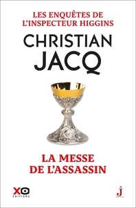 Christian Jacq - Les enquêtes de l'inspecteur Higgins Tome 46 : La messe de l'assassin.