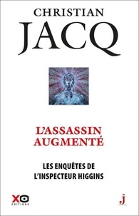 Christian Jacq - Les enquêtes de l'inspecteur Higgins Tome 47 : L'assassin augmenté.