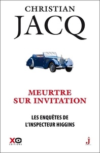 Christian Jacq - Les enquêtes de l'inspecteur Higgins Tome 5 : Meurtre sur invitation.