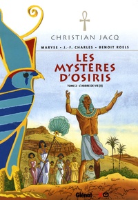 Christian Jacq et Maryse Charles - Les Mystères d'Osiris Tome 2 : L'arbre de vie.