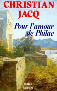 Christian Jacq - Pour l'amour de Philae.