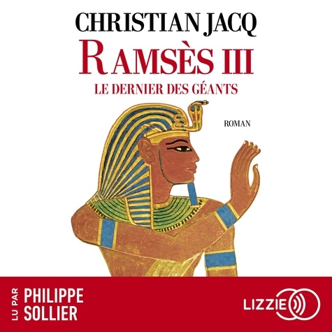 Ramsès III : le dernier des géants. Christian Jacq fait revivre Ramsès III, le dernier grand pharaon