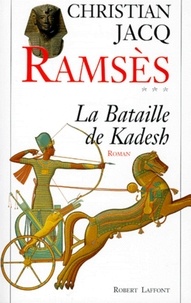 Christian Jacq - Ramsès Tome 3 : La bataille de Kadesh.