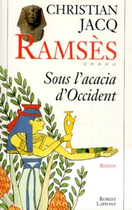 Christian Jacq - Ramses Tome 5 : Sous L'Acacia D'Occident.