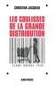 Christian Jacquiau et Christian Jacquiau - Les Coulisses de la grande distribution.