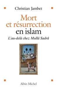 Christian Jambet et Christian Jambet - Mort et résurrection en islam.