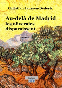 Christian Janssen-Déderix - Au-delà de Madrid les oliveraies disparaissent.