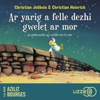 Christian Jolibois et Christian Heinrich - Ar yarig a felle dezhi gwelet ar mor - La petite poule qui voulait voir la mer - version Bretonne.