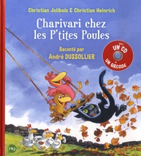 Christian Jolibois et Christian Heinrich - Les P'tites Poules  : Charivari chez les P'tites Poules. 1 CD audio