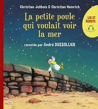 Christian Jolibois et Christian Heinrich - Les P'tites Poules  : La petite poule qui voulait voir la mer.
