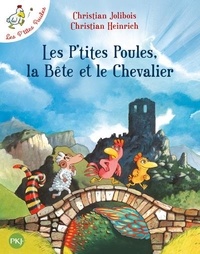 Christian Jolibois - Les P'tites Poules  : Les P'tites Poules, la Bête et le Chevalier.