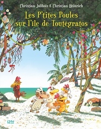 Christian Jolibois et Christian Heinrich - Les P'tites Poules Tome 14 : Les P'tites Poules sur l'île de Toutégratos.