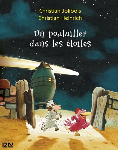 Christian Jolibois et Christian Heinrich - Les P'tites Poules  : Un poulailler dans les étoiles.
