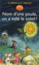 Christian Jolibois - Nom d'une poule, on a volé le soleil !.