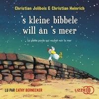 Christian Jolibois et Christian Heinrich - 's kleine bibbele will àn 's meer - La petite poule qui voulait voir la mer.