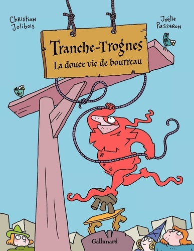 Christian Jolibois et Joëlle Passeron - Tranche-Trognes Tome 2 : La douce vie de bourreau.