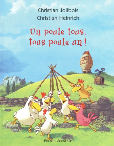 Christian Jolibois et Christian Heinrich - Un poule tous, tous poule un !.