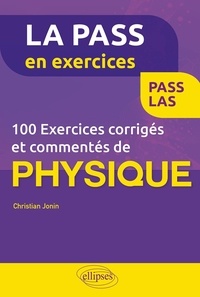 Christian Jonin - 100 exercices corrigés et commentés de physique.