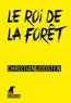 Christian Joosten - Le roi de la forêt - Une enquête de Guillaume Lavallée.