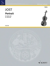 Christian Jost - Edition Schott  : Portrait - for Violin solo. violin solo..