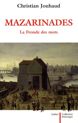 Christian Jouhaud - Mazarinades - La Fronde des mots.