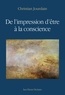 Christian Jourdain - De l'impression d'être à la conscience.