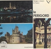 Christian Joussein et Alain Cartau - Voyage à travers le Périgord.
