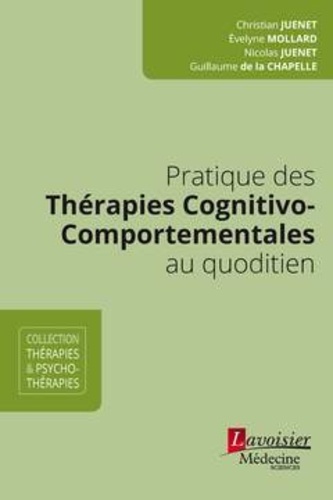 Christian Juenet et Evelyne Mollard - Pratiques des thérapies cognitivo-comportementales au quotidien.