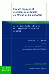 Christian Kakule Kaparay - Finance populaire et développement durable en Afrique au sud du Sahara - Application à la région Nord-Est de la République démocratique du Congo.