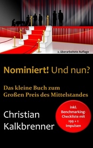 Christian Kalkbrenner - Nominiert! Und nun? - Das kleine Buch zum Großen Preis des Mittelstandes.