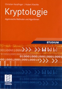 Christian Karpfinger et Hubert Kiechle - Kryptologie - Algebraische Methoden und Algorithmen.
