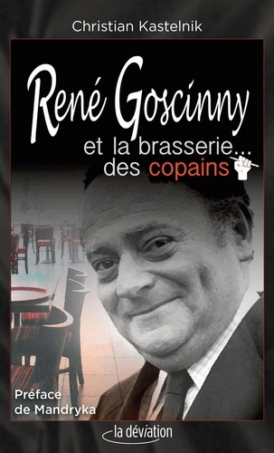 Réne Goscinny et la brasserie... des copains