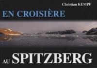 Christian Kempf - En croisière au Spitzberg.