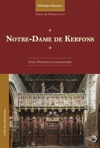 Christian Kermoal - Notre-Dame de Kerfons - Essai d'histoire monumentale.