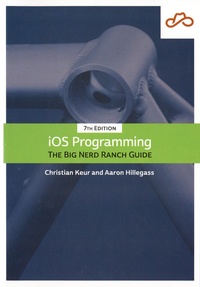 Christian Keur et Aaron Hillegass - iOS programming - The big nerd ranch guide.