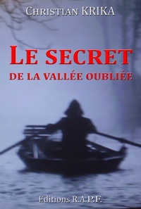 Christian Krika - Le secret de la vallée oubliée.