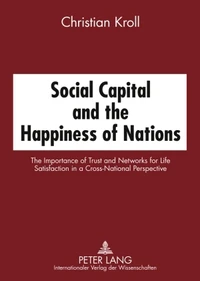 Social Capital and the Happiness of Nations