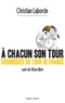 Christian Laborde - A chacun son tour, chroniques du tour de France - Suivi de Roue libre.