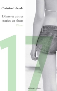 Christian Laborde - Diane et autres stories en short - Chap. 17 Diane.