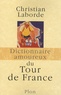 Christian Laborde - Dictionnaire amoureux du Tour de France.