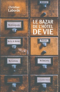 Christian Laborde - Le bazar de l'hôtel de vie.