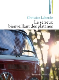 Christian Laborde - Le sérieux bienveillant des platanes.