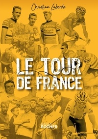 Christian Laborde - Le Tour de France - Abécédaire ébaubissant.